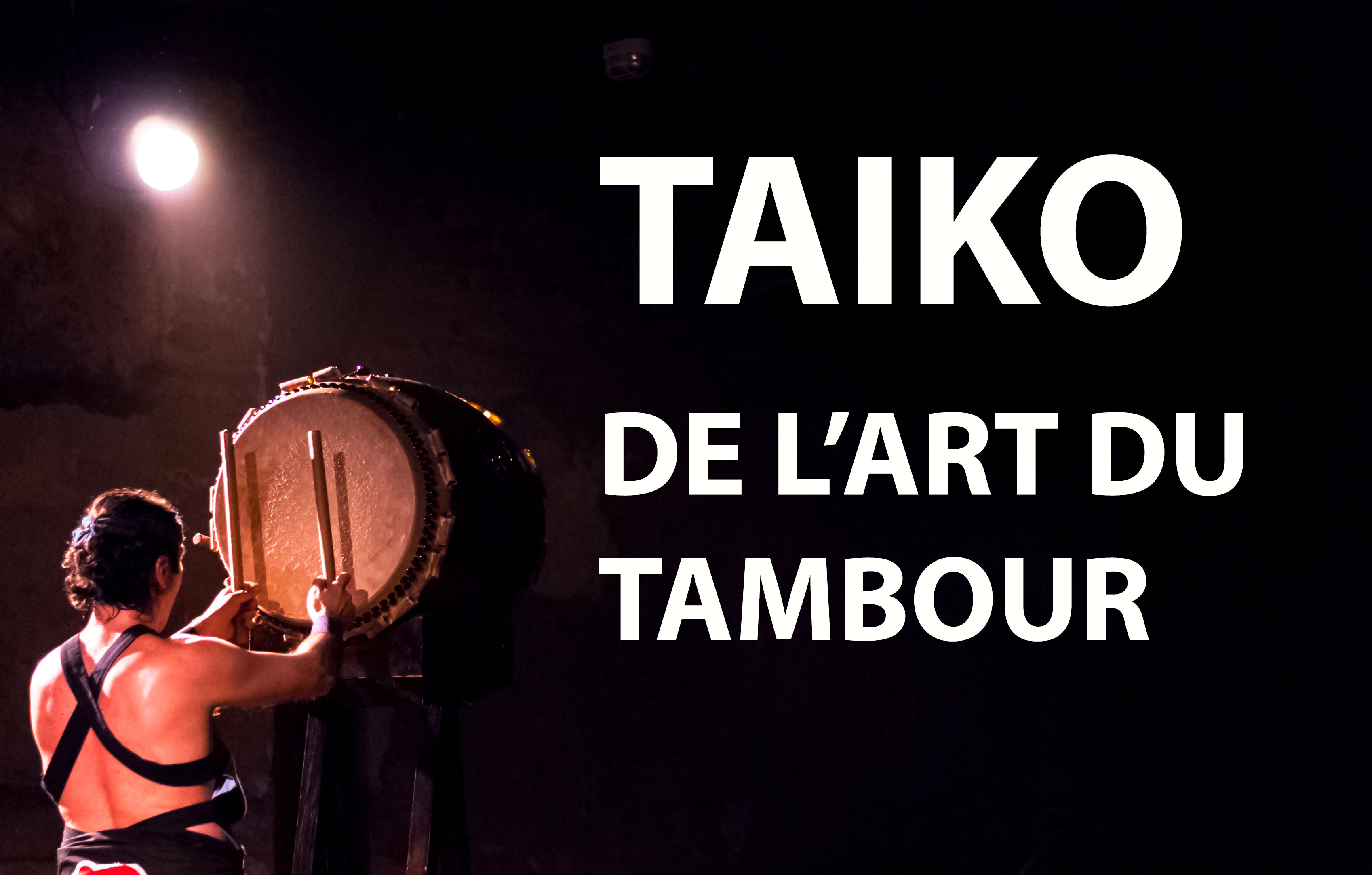 Taiko : De l'art du tambour