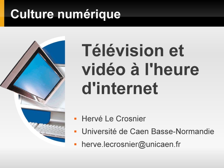 Culture numérique 2012-2013 > 10 : Télévision et vidéo à l'heure d'internet (1ère partie)