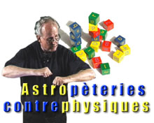 Astropèteries contrephysiques (faits cosmiques)
