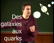Des galaxies aux quarks : à la poursuite de l'invisible