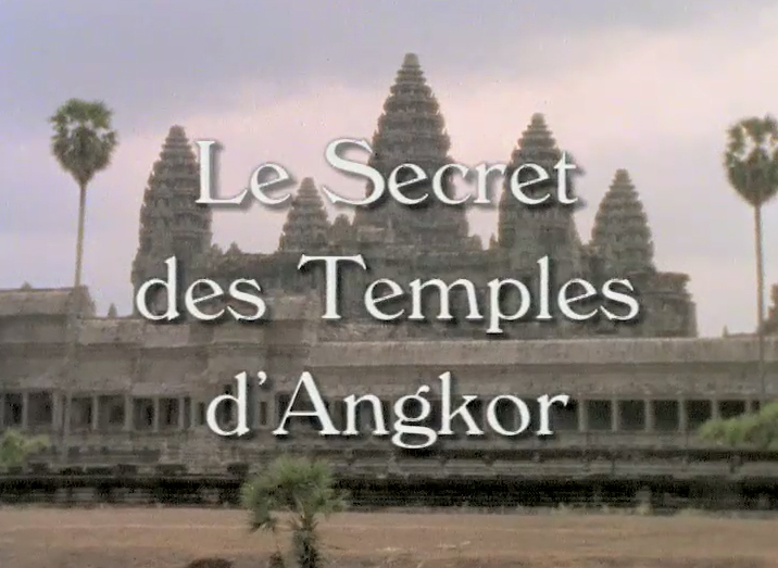 Le Secret des Temples d’Angkor