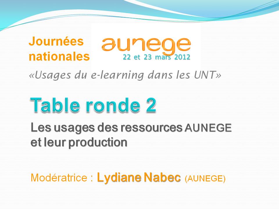 Table ronde 2 : Les usages des ressources Aunege et leur production