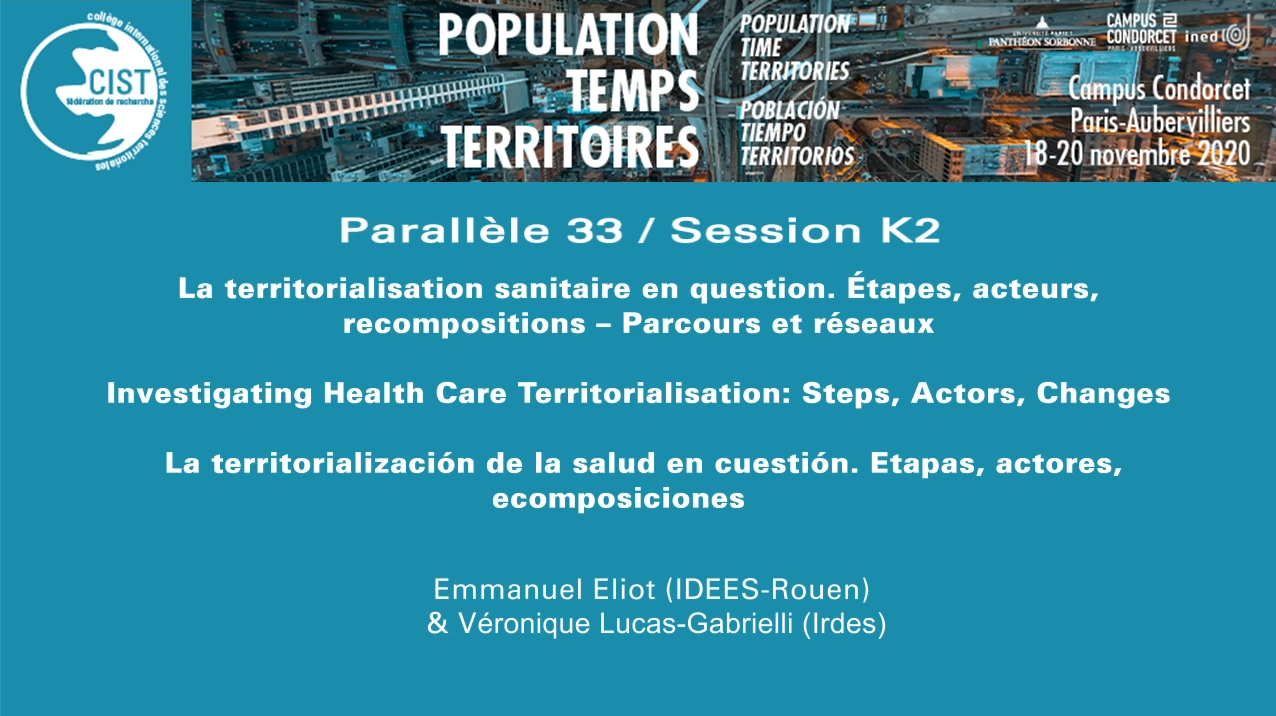 Session K2 - La territorialisation sanitaire en question. Étapes, acteurs, recompositions - Parcours et réseaux
