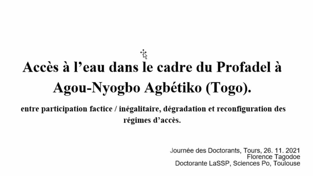 06 - "Accès à l’eau dans le cadre du Profadel à Agou-Nyogbo Agbétiko (Togo) : entre participation factice / inégalitaire, dégradation et reconfiguration des régimes d’accès", Florence Tagadoe (EA LaSSP)