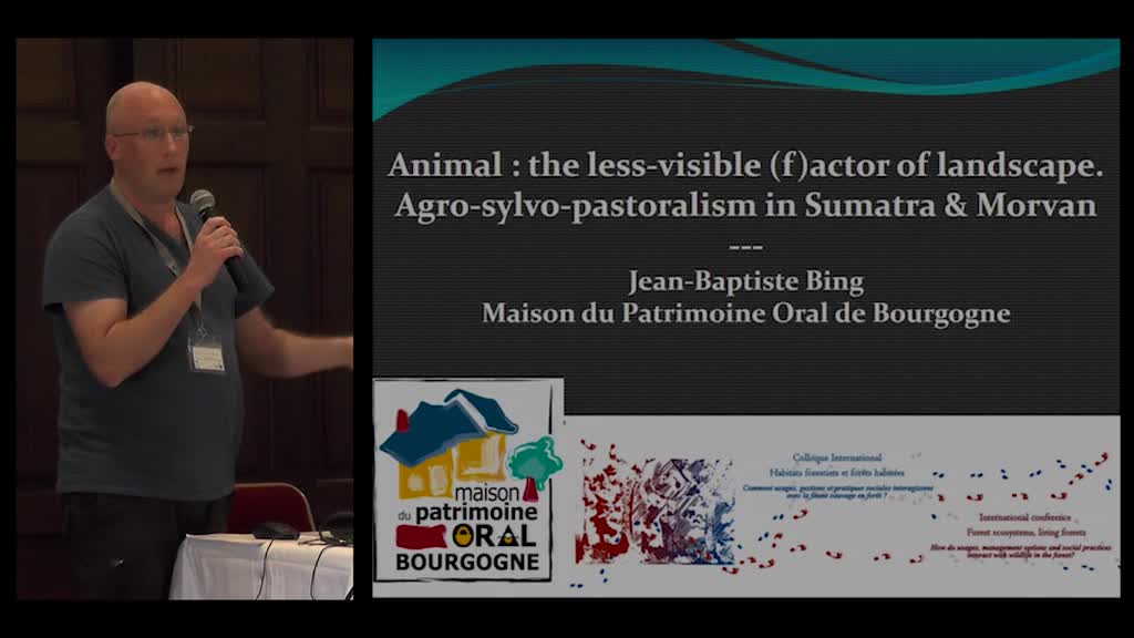 14 - "L'animal, facteur de paysage : agro-sylvo-pastoralisme dans le Morvan et à Sumatra" : Jean-Baptiste Bing (Maison du patrimoine Oral de Bourgogne)