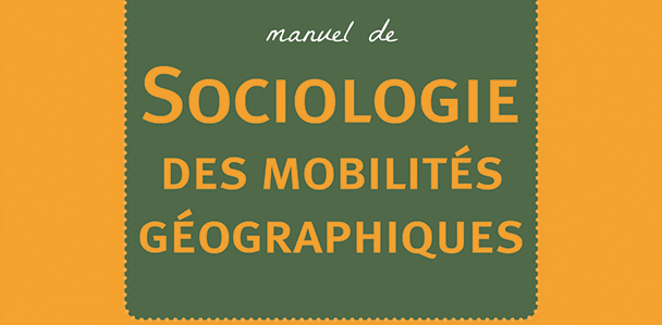 Les mobilités géographiques: des pratiques socialisées et socialisantes. Jean-Yves AUTHIER