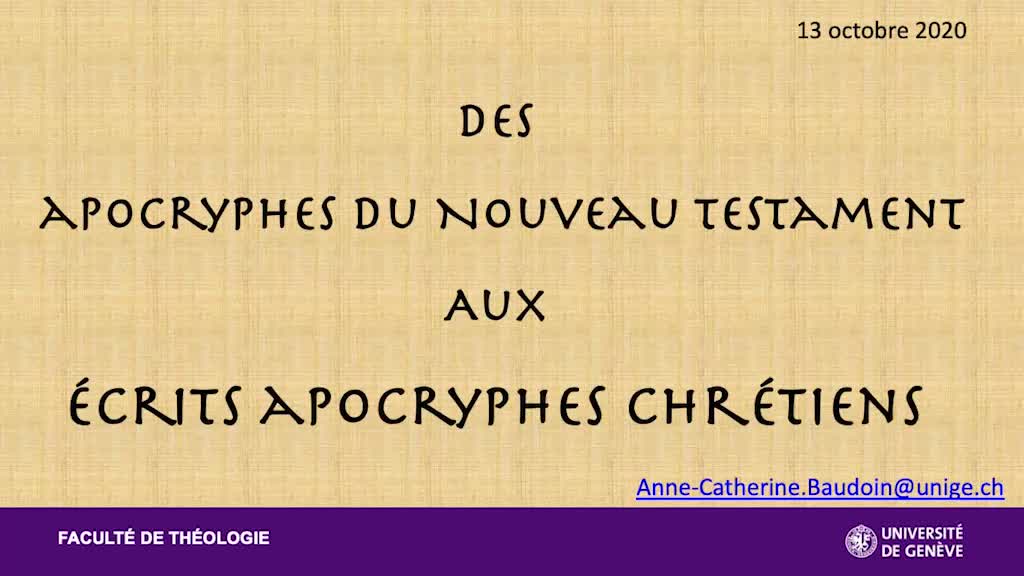 Anne-Catherine Baudoin  :  Des apocryphes au Nouveau Testament aux Ecrits apocryphes chrétiens