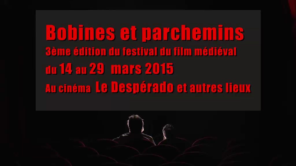 Bobines et Parchemins
3ème édition du festival du film médiéval