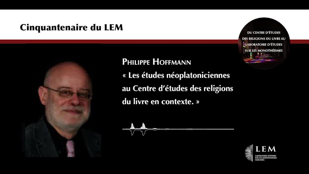 Philippe Hoffmann : "Les études néoplatoniciennes au Centre 'études des religions du livre en contexte"