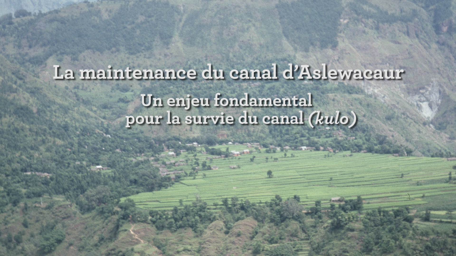 La maintenance du canal d’Aslewacaur
Un enjeu fondamental pour la survie du canal