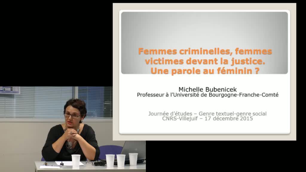 Michelle Bubenicek (Université de Besançon - Franche-Comté), « Femmes criminelles, femmes victimes devant la justice. Une parole au féminin ? »