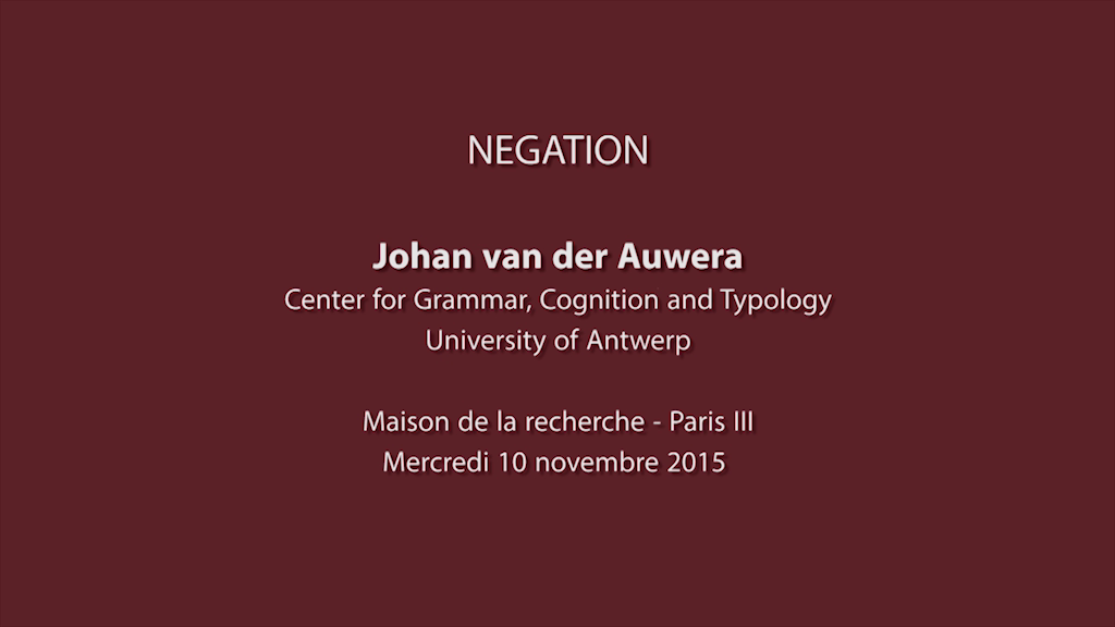 NEGATION, Johan van der Auwera (Center for Grammar, Cognition and Typology, University of Antwerp) (copie)