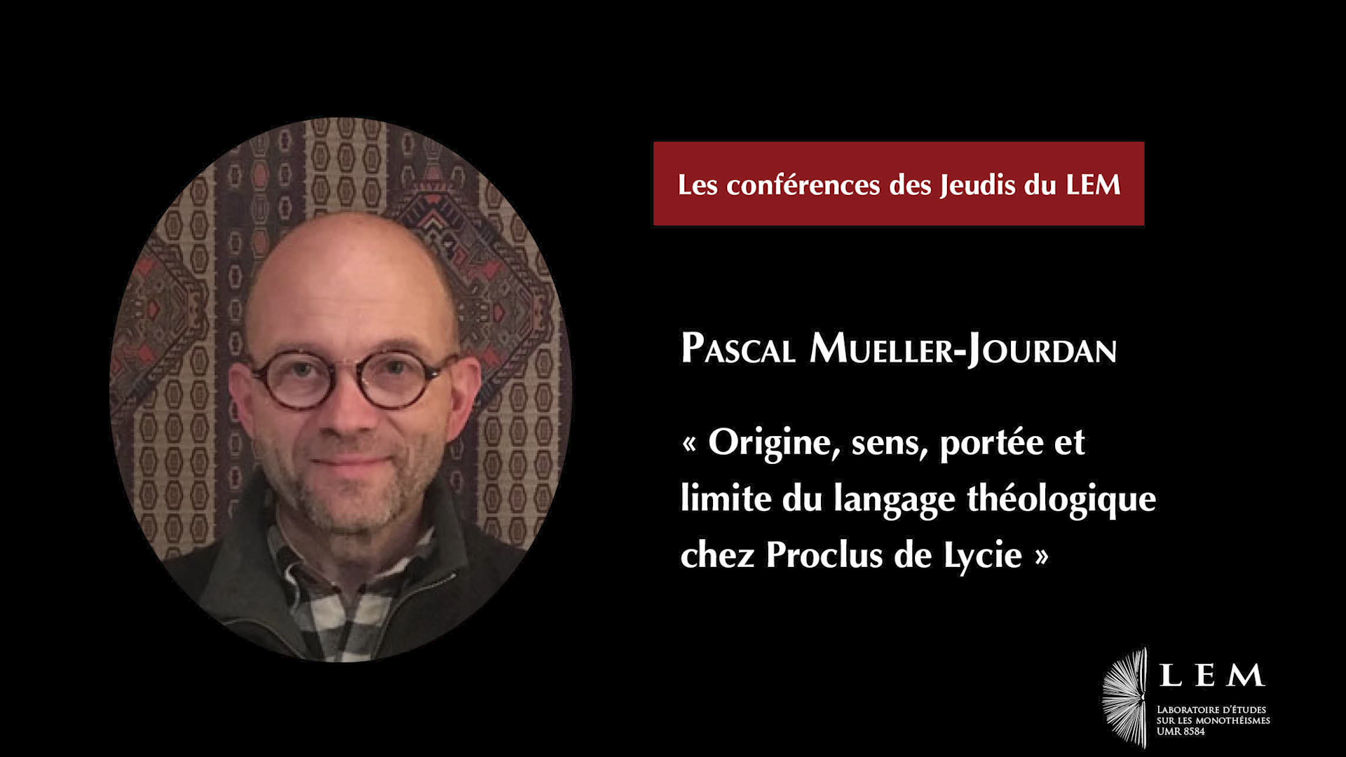 Pascal Mueller Jourdan : "Origine, sens, portée et limite du langage théologique chez Proclus de Lycie"