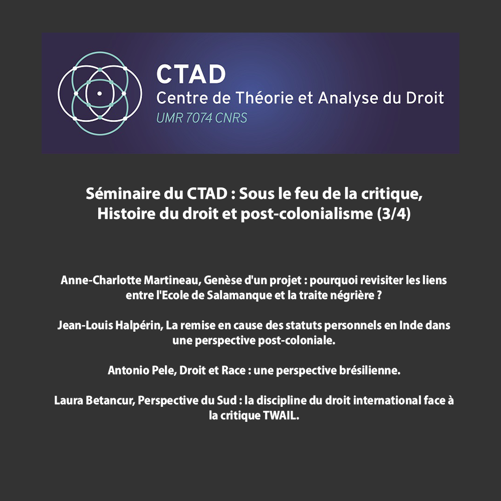 Séminaire du CTAD : Sous le feu de la critique, Histoire du droit
et post-colonialisme (3/4)