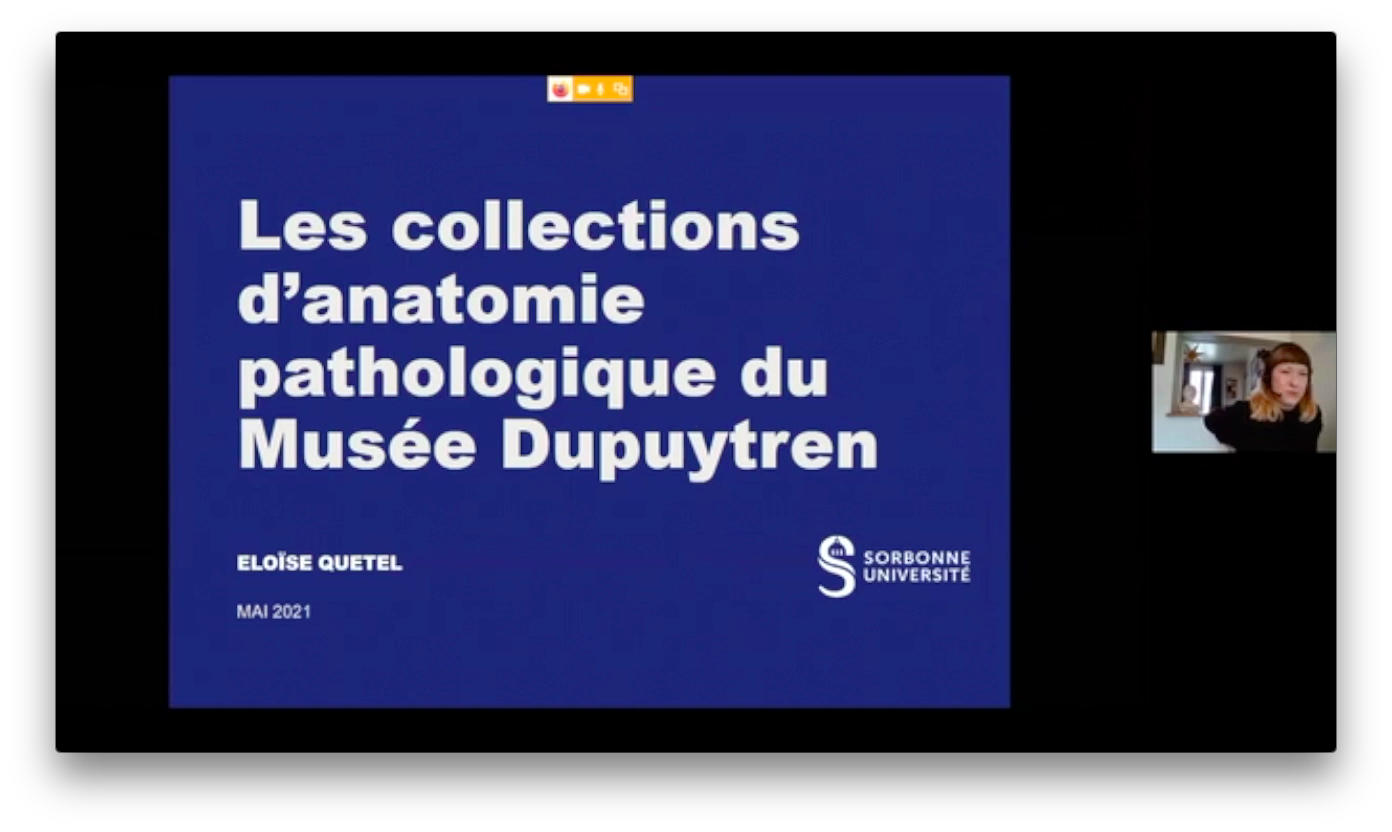 "Les collections d'anatomie pathologiques du Musée Dupuytren, Paris"
Session 4.4 - Les collections anciennes en sciences de l’Homme : Questions vives, présidée par Arnaud Hurel et Yann Potin.