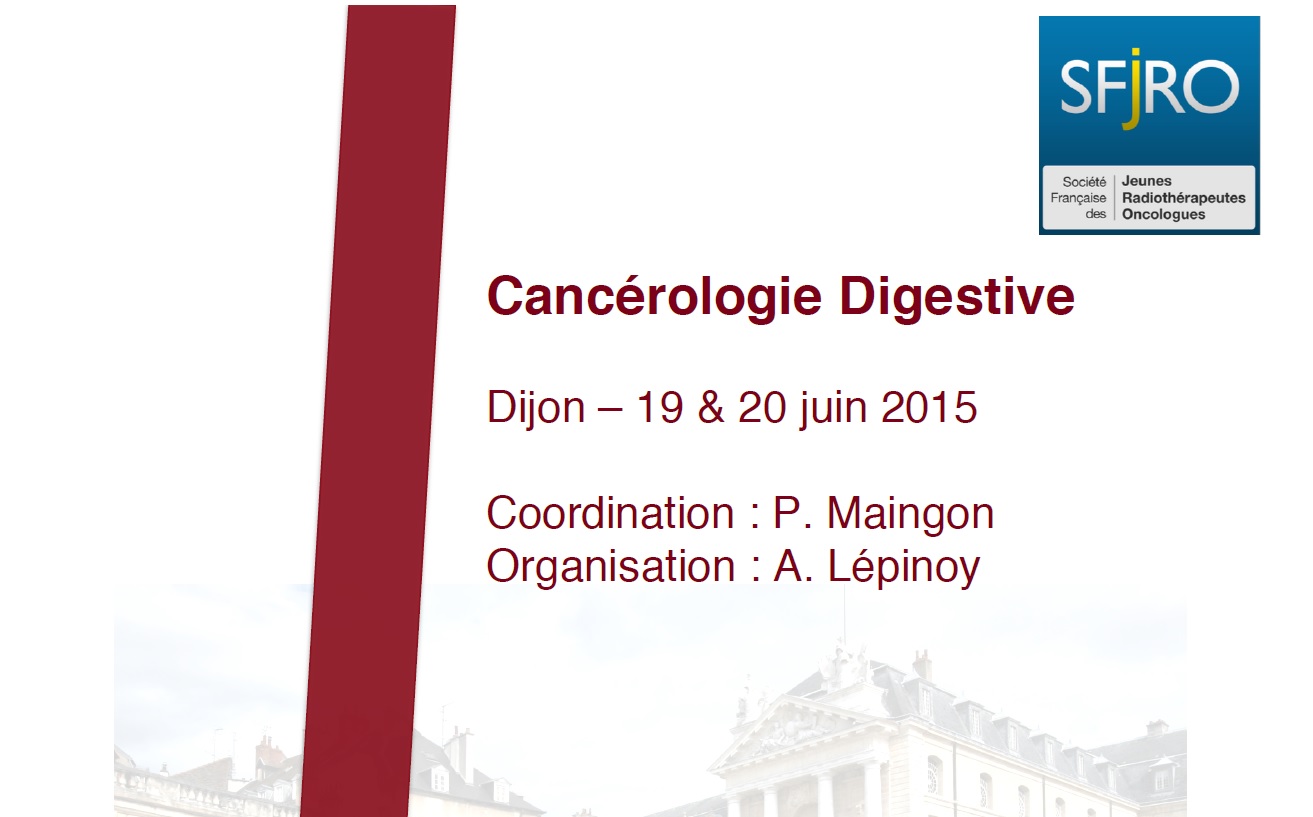 SFjRO - Cancérologie Digestive - Dijon 2015: Soins de support en radiothérapie des cancers digestifs: Oesophagite et support nutritionnel