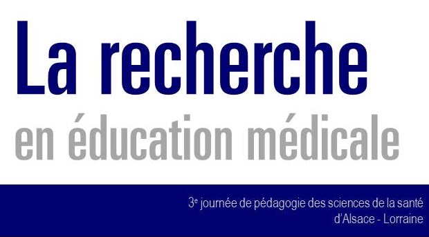 Strasbourg 2012 Pédagogie des Sciences de la Santé : La recherche en éducation médicale.