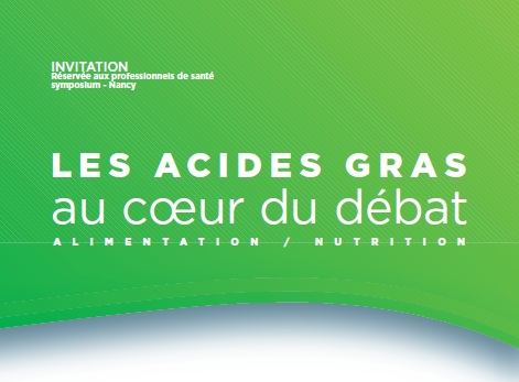 Symposium les acides gras au cœur du débat, Nancy 2013 : Intérêt des omégas 3 dans l’alimentation.