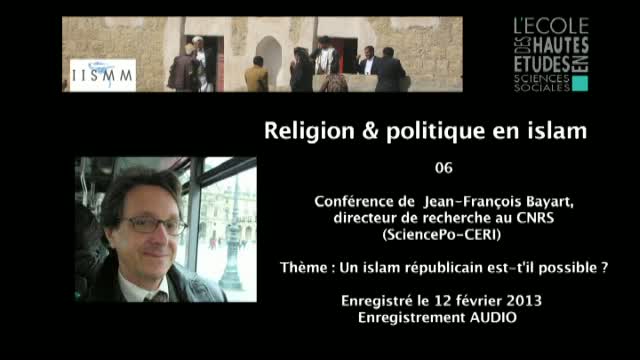 06-Conférence de Jean-François Bayart / Un islam républicain est-il possible ?