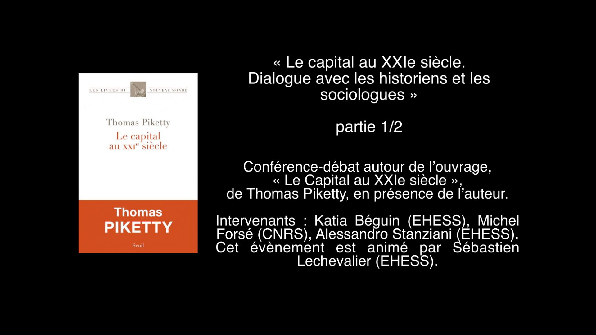 1 - Conférence « Le capital au XXIe siècle. Dialogue avec les historiens et les sociologues »