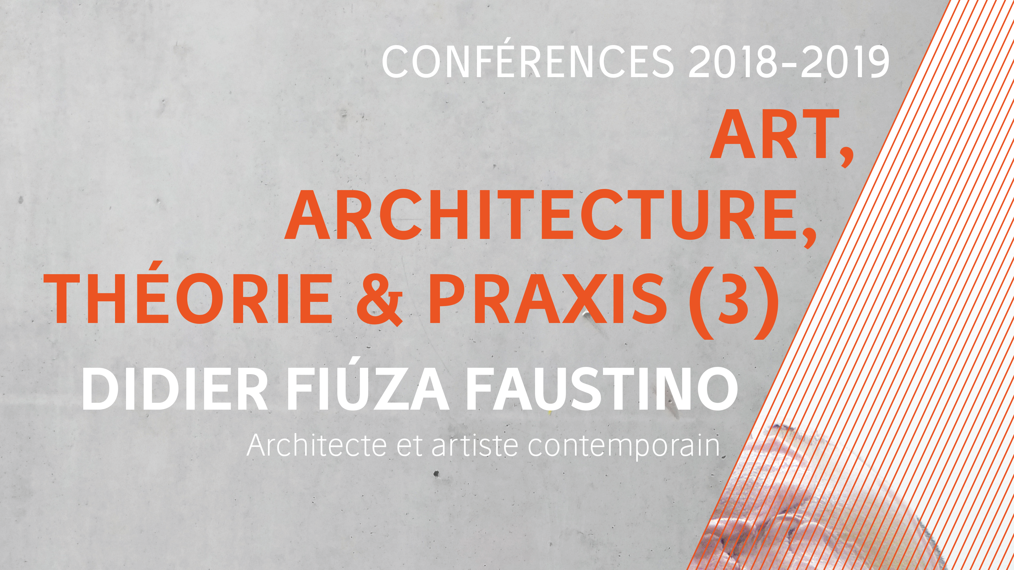 Conférence de Didier Fiúza Faustino : Art, architecture, théorie et praxis