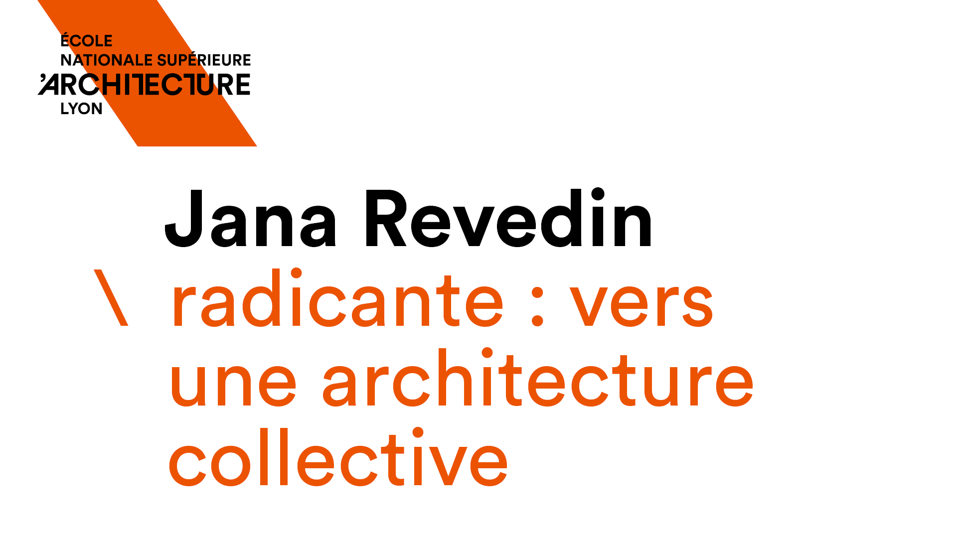 Conférence Jana REVEDIN - Radicante : vers une architecture collective