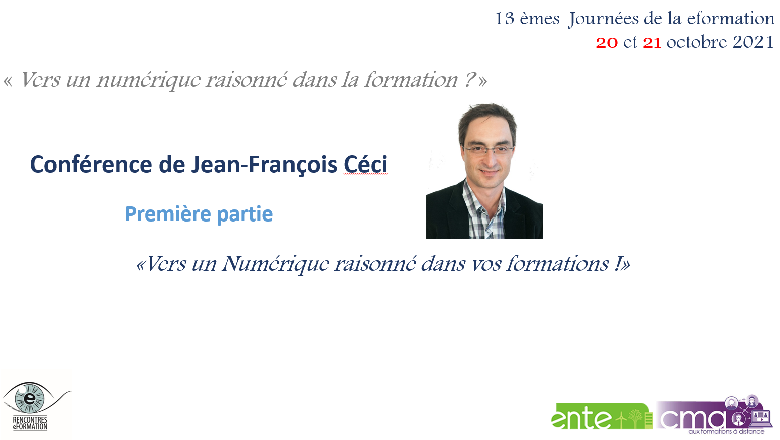 Conférence de Jean-François Céci "Vers un numérique raisonné dans vos formations !"
Première partie