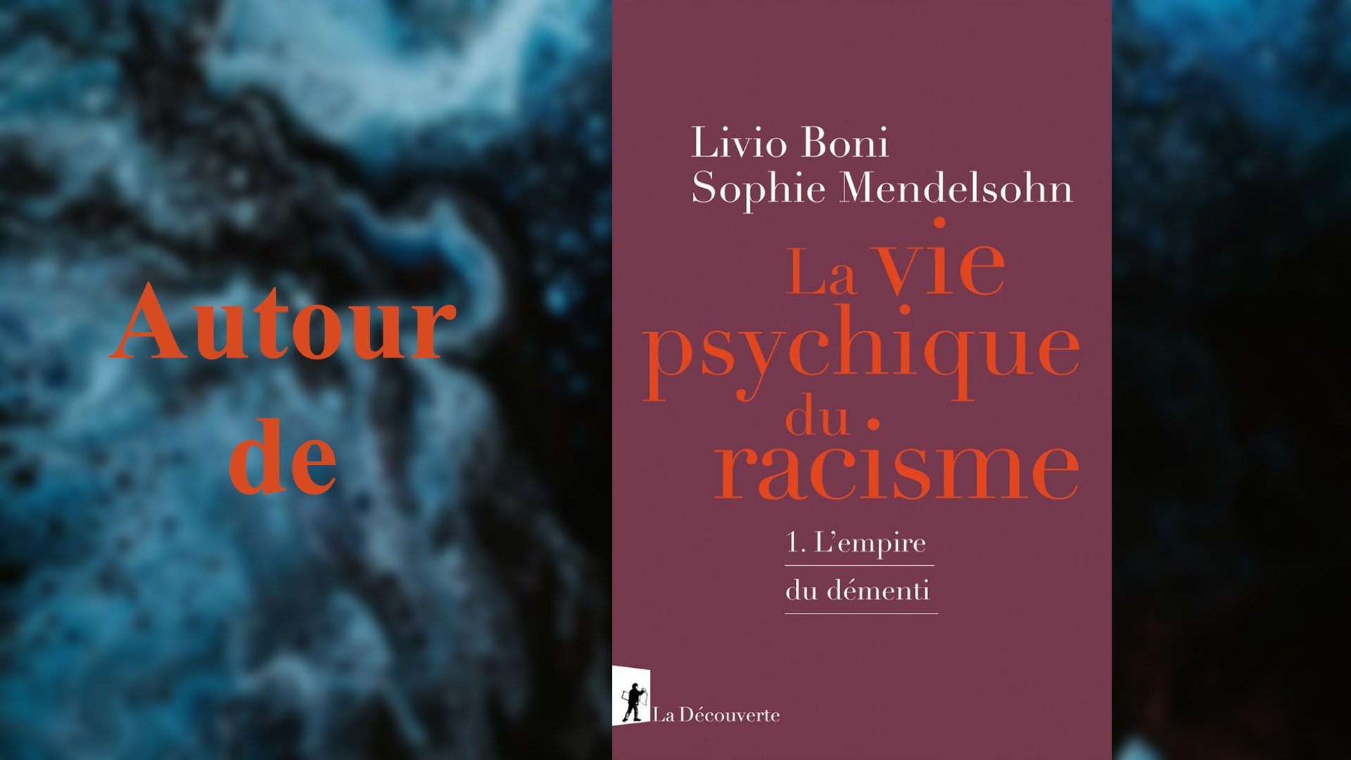 Autour de 'La Vie psychique du racisme'