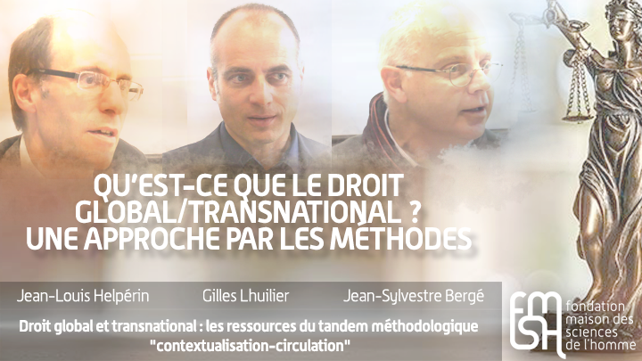 Droit global et transnational : les ressources du tandem méthodologique "contextualisation-circulation" par Jean-Sylvestre Bergé