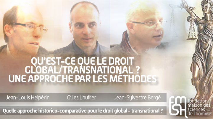 Quelle approche historico-comparative pour le droit global - transnational ? par Jean-Louis Helpérin