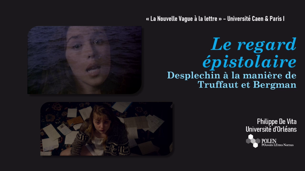 Le regard épistolaire : Desplechin à la manière de Truffaut et Bergman