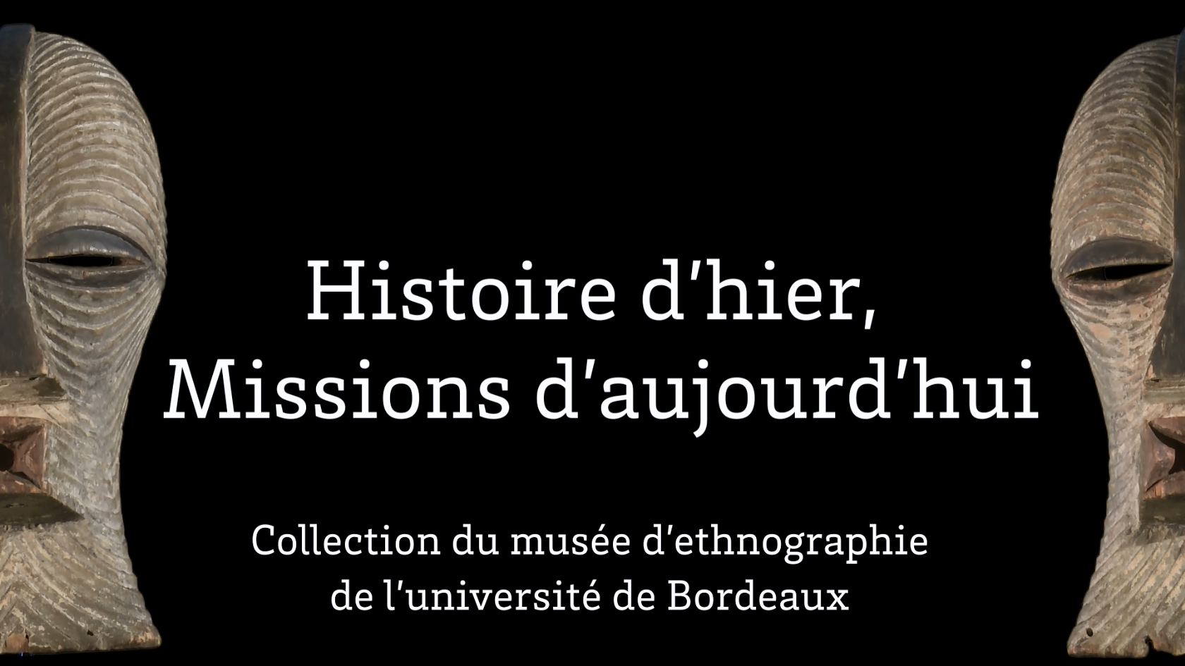 Histoire d'hier, missions d'aujourd'hui / Collection du musée d'ethnographie de l'Université de Bordeaux, la Collection Marc Gaillard