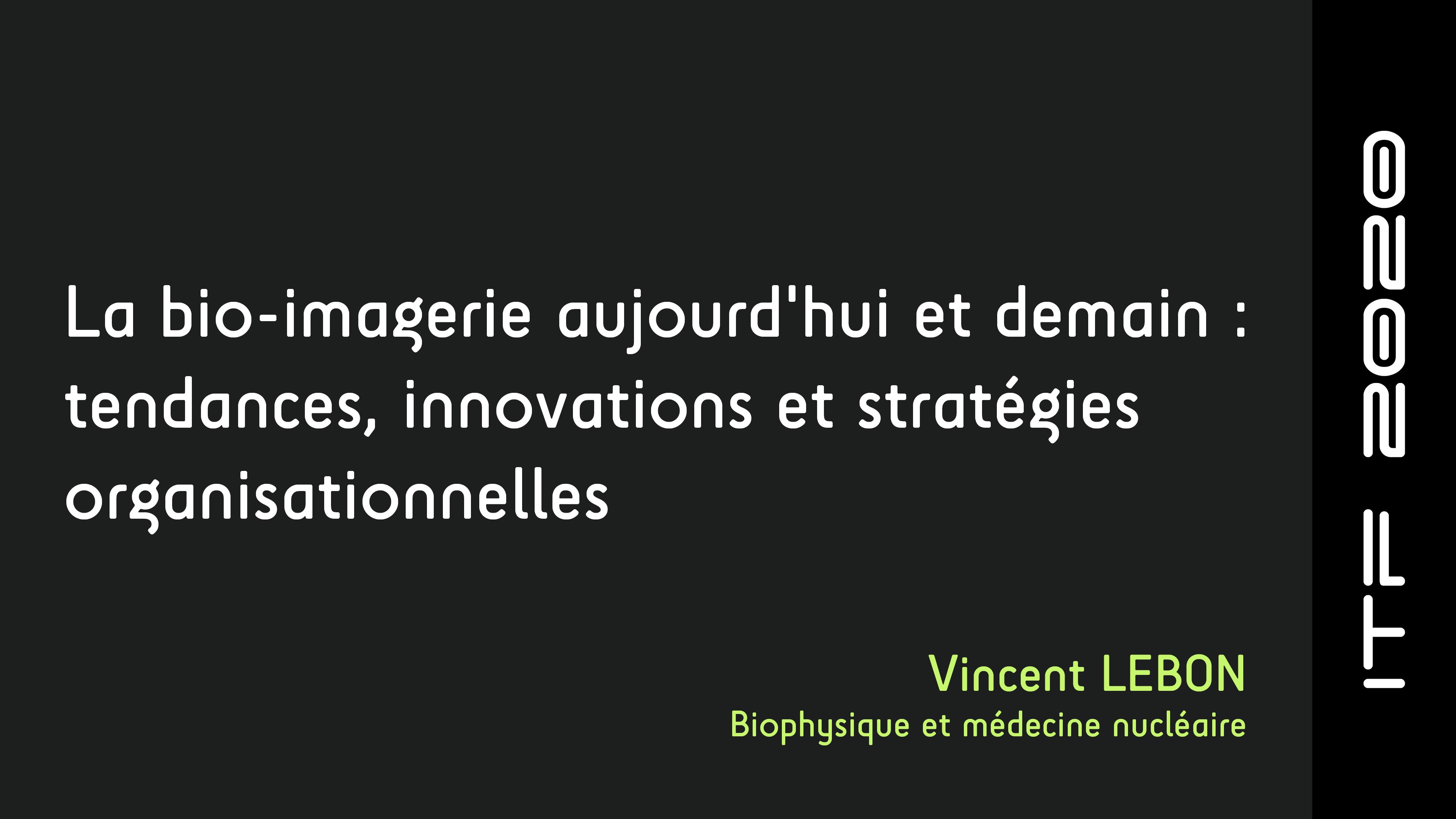 La bio-imagerie aujourd'hui et demain : tendances, innovations et stratégies organisationnelles
