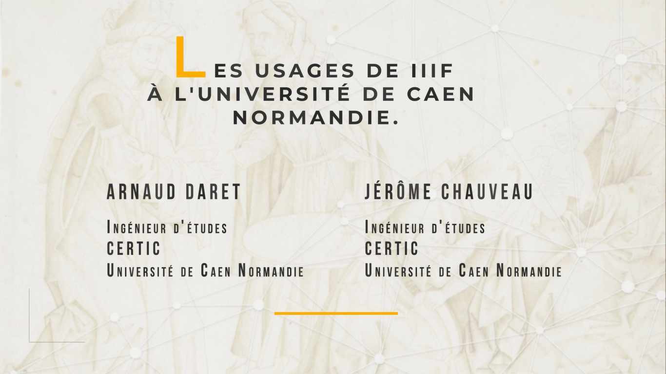Rendez-vous IIIF 360 - Arnaud Daret et Jérôme Chauveau "Les usages de IIIF à l'Université de Caen Normandie"