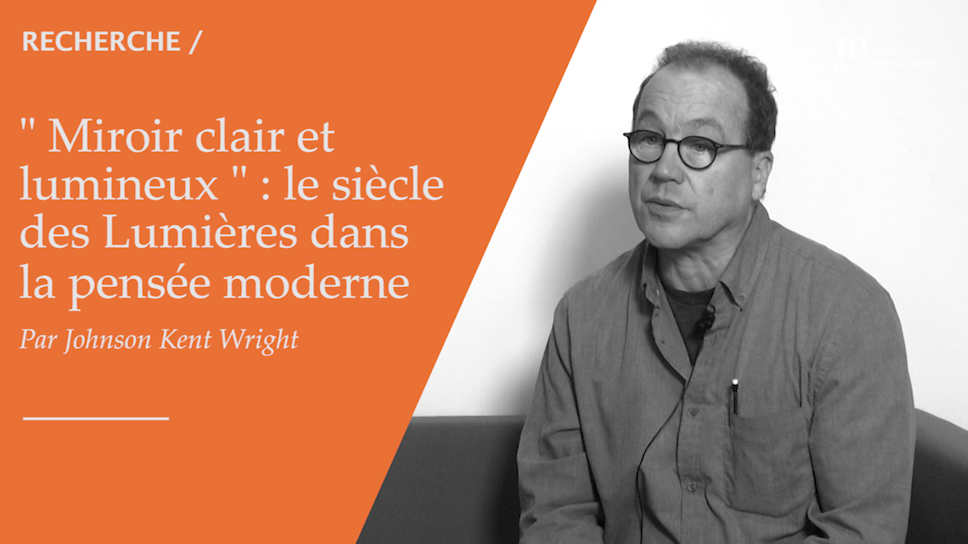 #155 - Kent Wright - « Miroir clair et lumineux » : le siècle des Lumières dans la pensée moderne