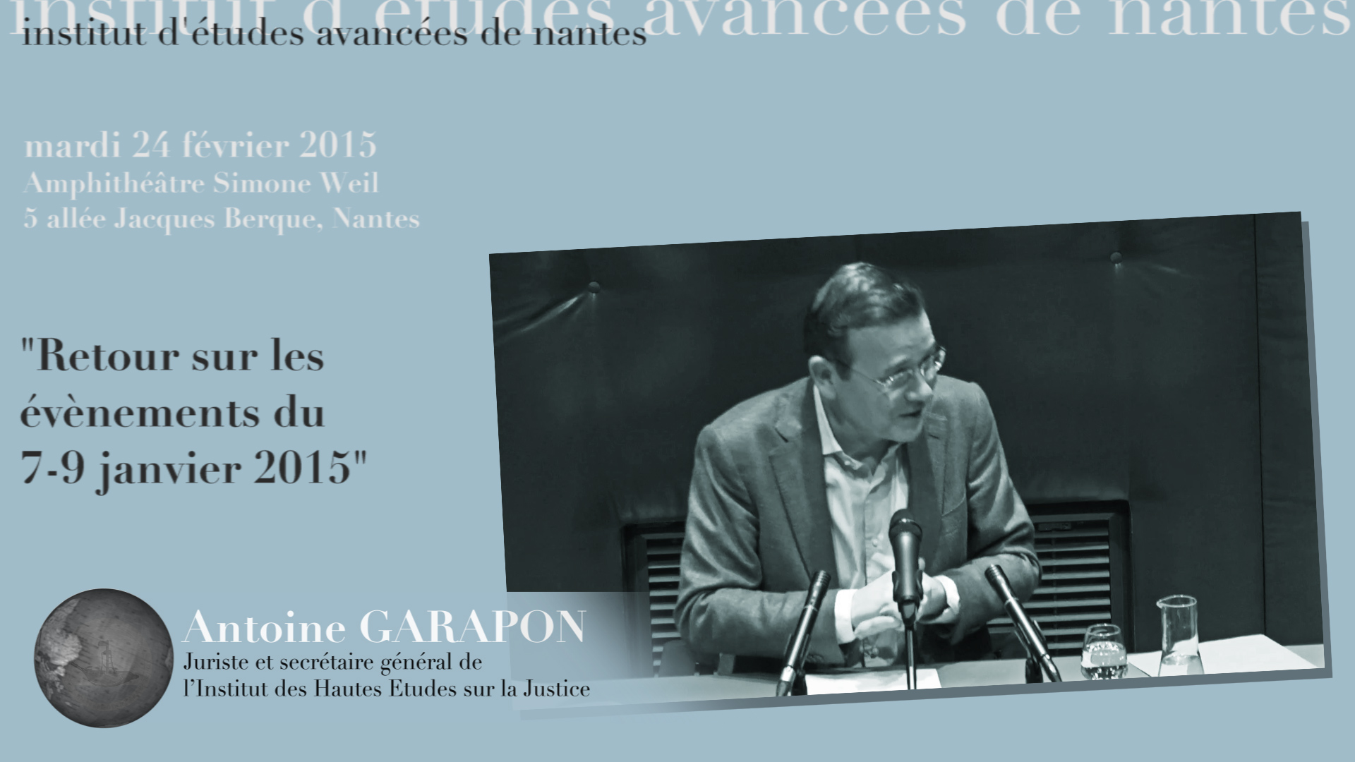 Conférence d'Antoine Garapon : "Retour sur les évènements des 7-9 janvier 2015"