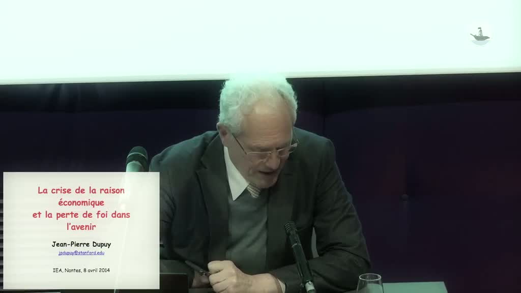 Conférence de Jean-Pierre Dupuy : "La crise de la raison économique et la perte de foi en l'avenir"