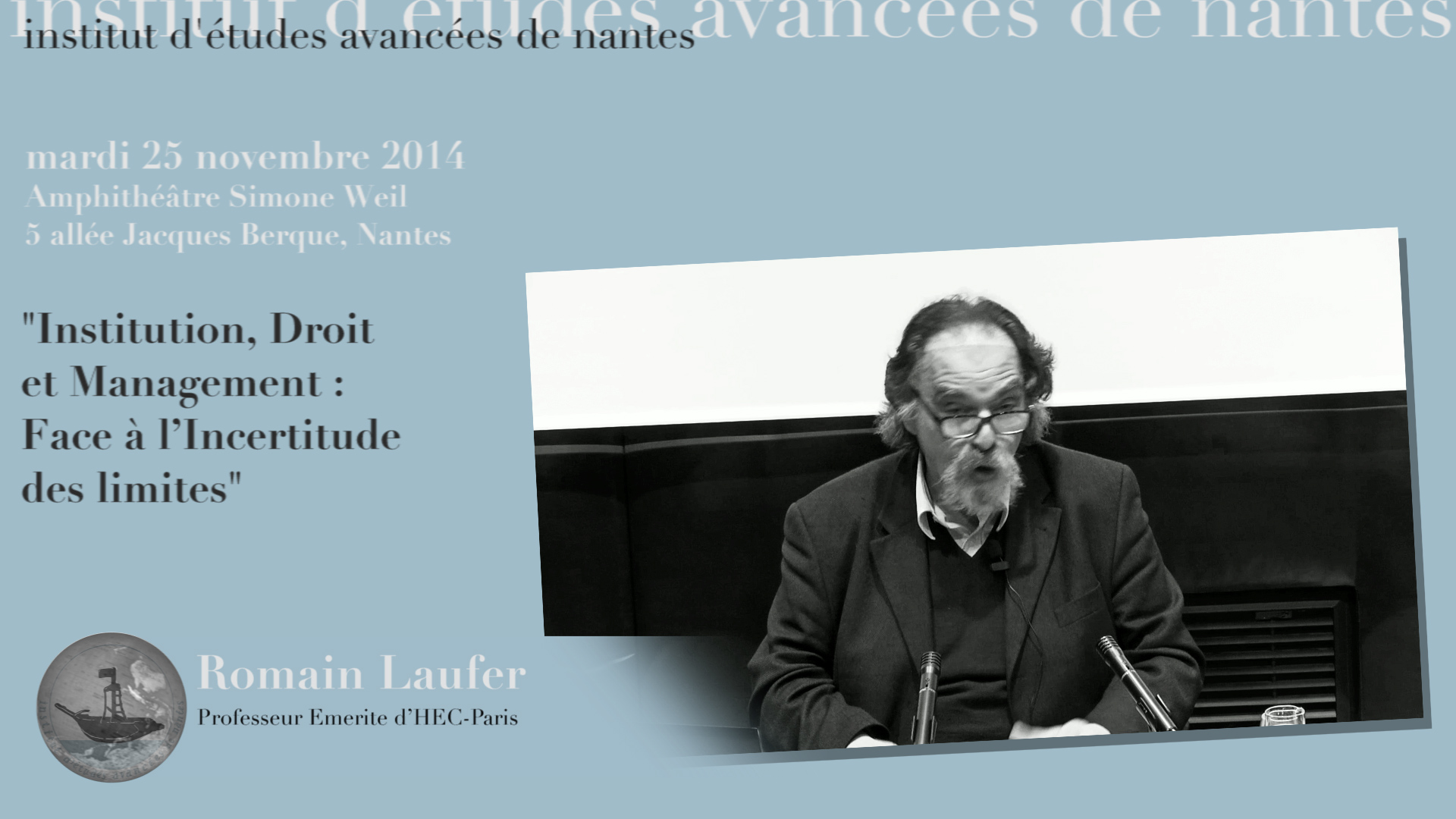 Conférence de Romain Laufer : "Institution, Droit et Management : Face à l’Incertitude des limites"