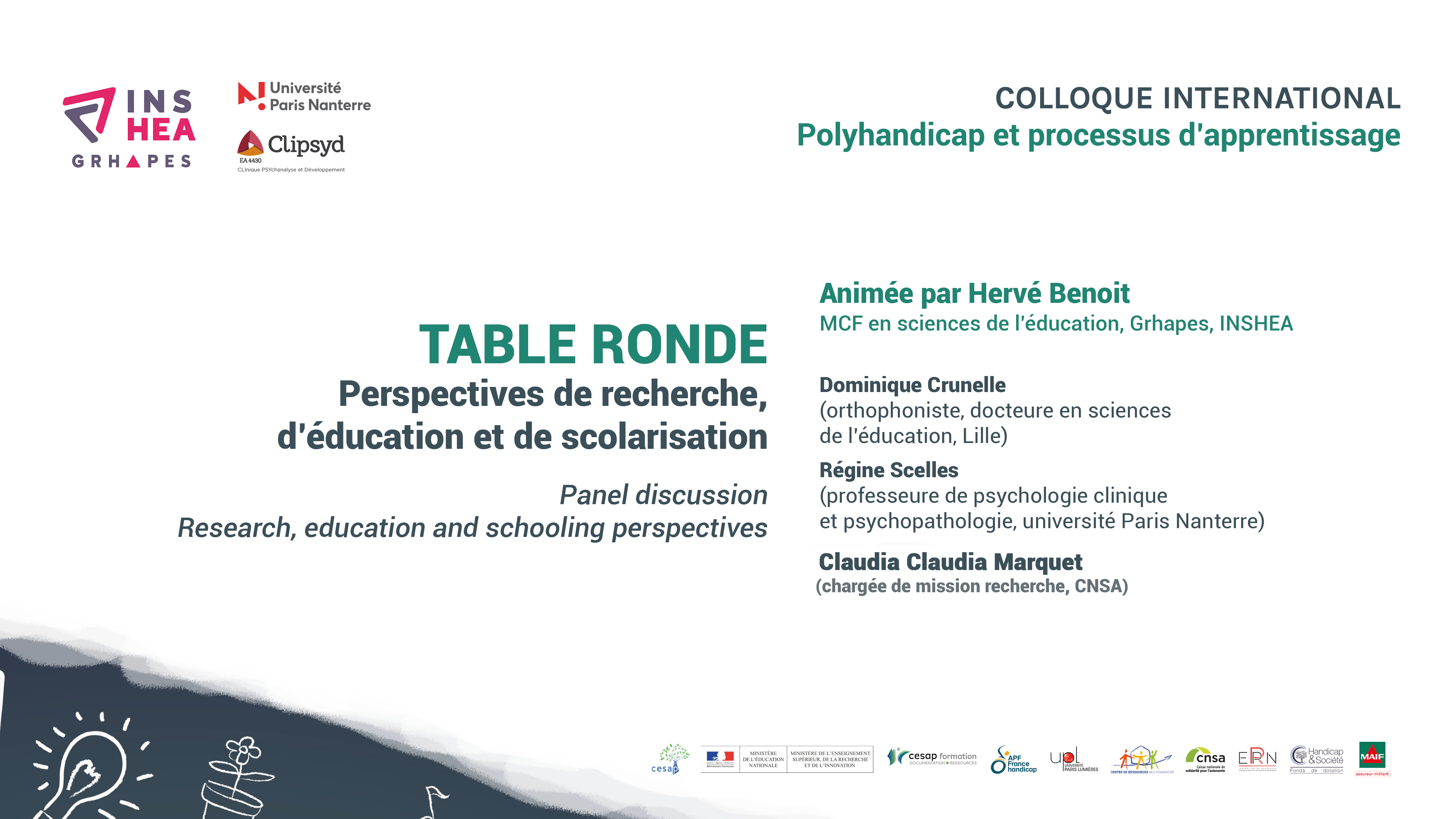 Colloque POLYHANDICAP Table ronde : Claudia Marquet - Régine Scelles - Dominique Crunelle
« Perspectives de recherche, d’éducation et de scolarisation »