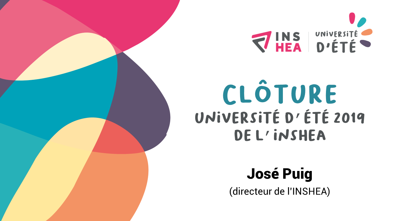 Université d'été 2019 -Clôture de l’Université d’été 2019 par José Puig, directeur de l'INSHEA