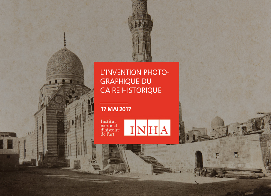 Colloque | L'invention photographique du Caire historique - 17 mai 2017 (1/2)