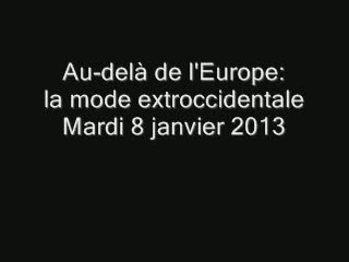Au-delà de l'Europe : la mode extra-occidentale. 8 Janvier 2013