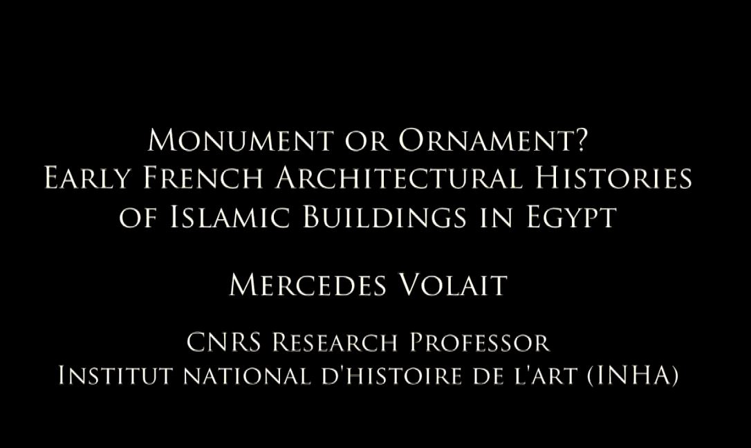 Monument or Ornament ? Early French architectural histories of Islamic buildings in Egypt (1850s–1870s)