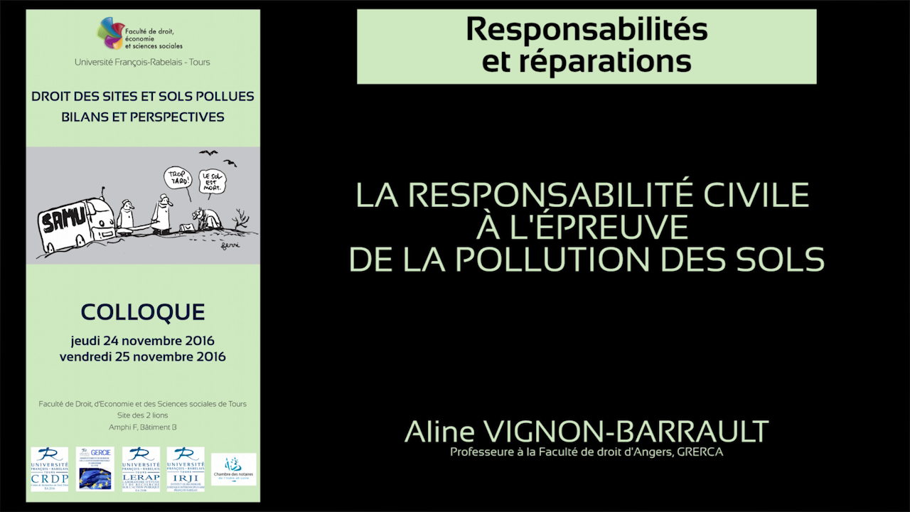 "La responsabilité civile à l’épreuve de la pollution des sols.", Aline Vignon-Barrault, professeure à la Faculté de droit d’Angers, GRERCA.