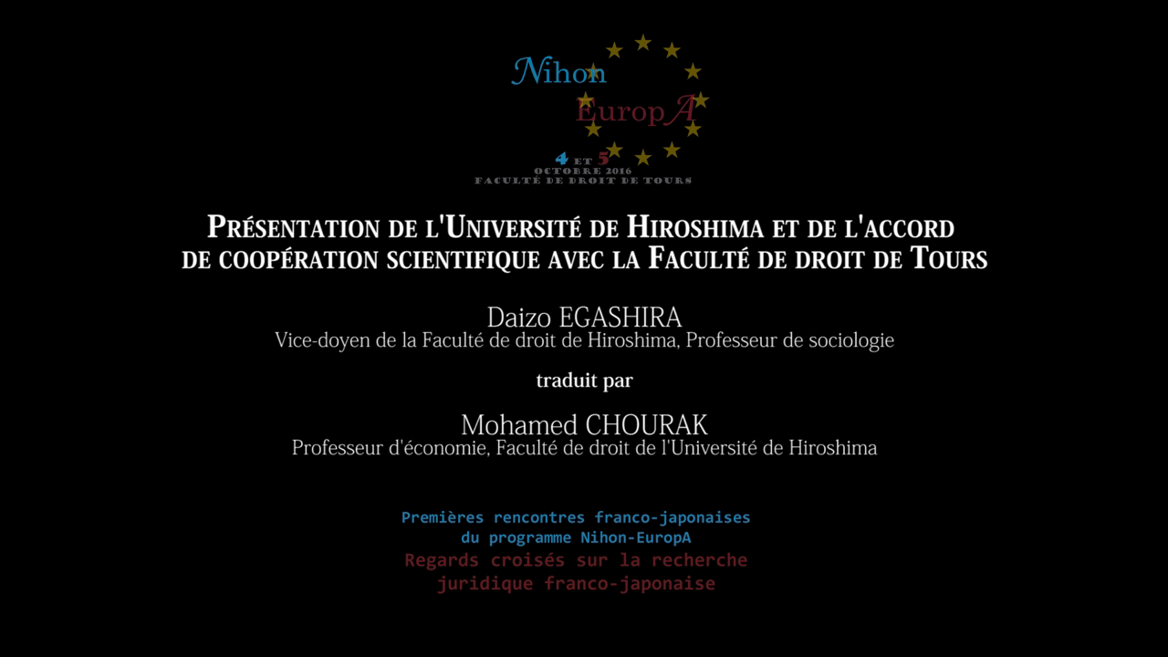 Daizo EGASHIRA (Vice-doyen de la faculté de Droit de Hiroshima) et Mohamed CHOURAK (Professeur d’économie), Présentation de l'Université de Hiroshima et de l'accord de coopération scientifique avec la Faculté de droit de Tours