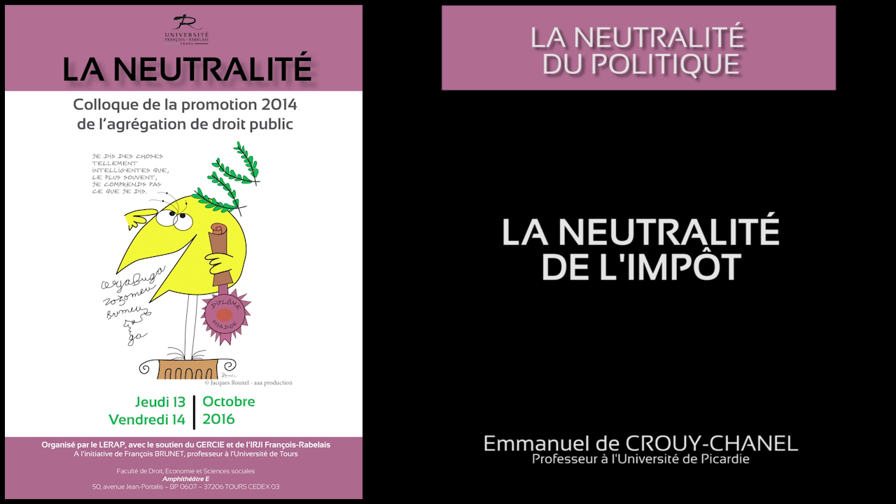 Emmanuel de CROUY-CHANEL, Professeur à l’Université de Picardie, Dialogue : La neutralité de l’impôt