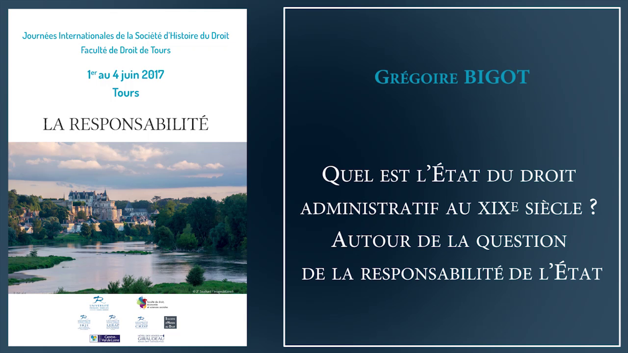 Grégoire BIGOT, "Quel est l'Etat du droit administratif au XIXe siècle ? Autour de la question de la responsabilité de l'Etat"