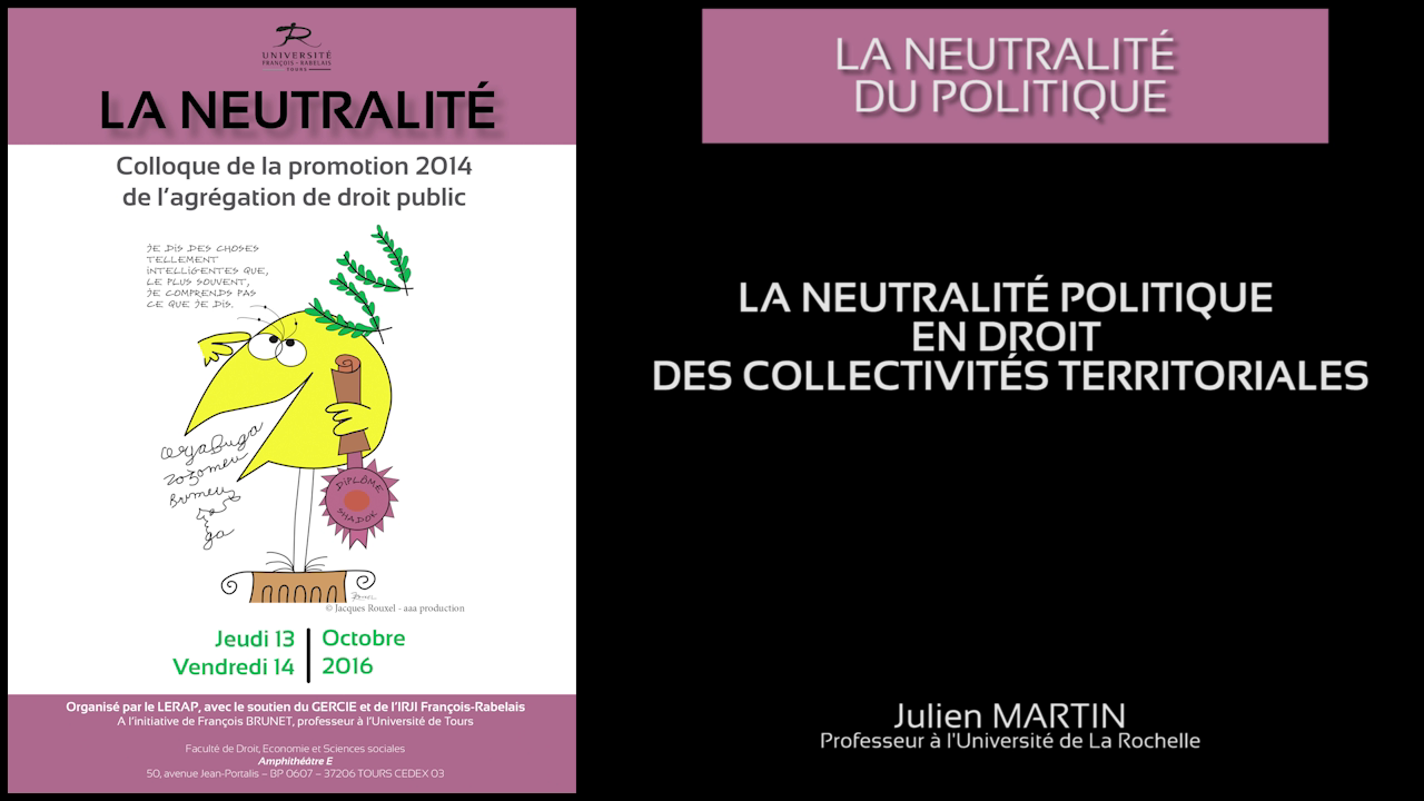 Julien MARTIN, Professeur à l’Université de La Rochelle, La neutralité politique en droit des collectivités territoriales