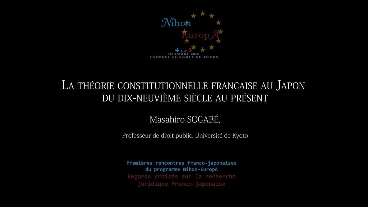 Masahiro SOGABÉ (Professeur de droit public, Université de Kyoto), La théorie constitutionnelle française au Japon du 19 siècle au présent