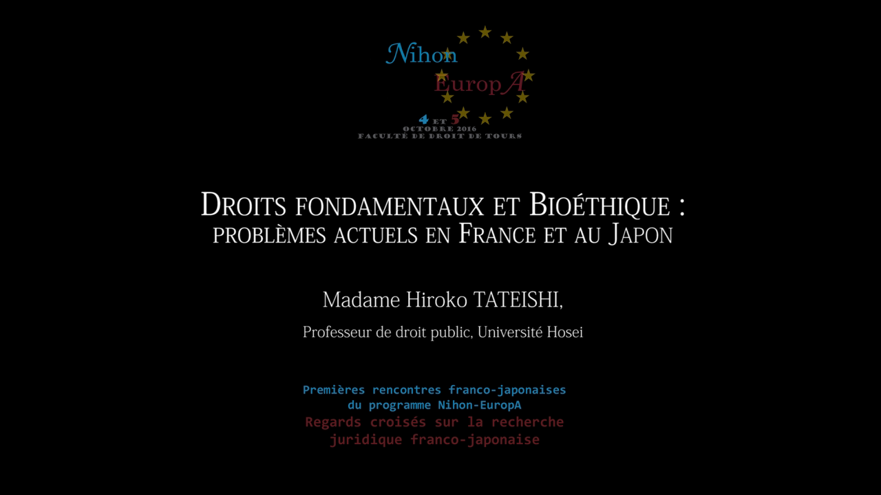 Mme Hiroko TATEISHI,(Professeur de droit public,Université Hosei ), Droits fondamentaux et Bioéthique: problèmes actuels en France et au Japon